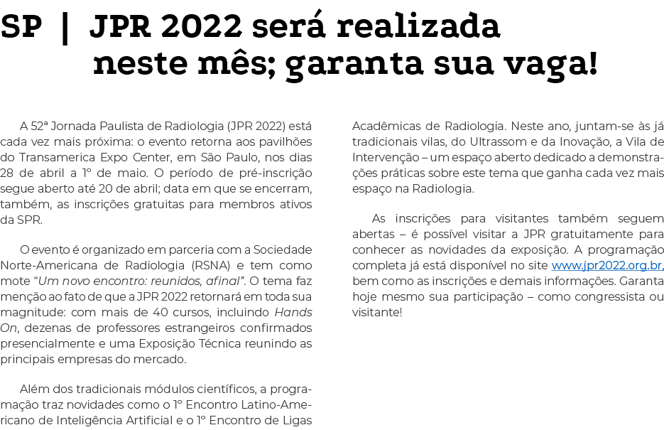 SP   JPR 2022 será realizada neste mês; garanta sua vaga  A 52  Jornada Paulista de Radiologia (JPR 2022) está cada v   