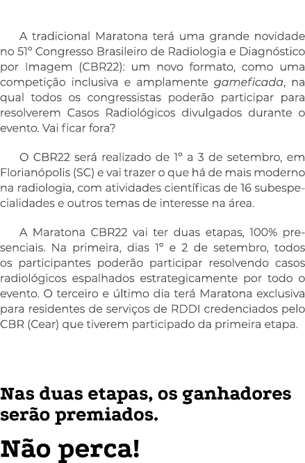  A tradicional Maratona terá uma grande novidade no 51  Congresso Brasileiro de Radiologia e Diagnóstico por Imagem (   