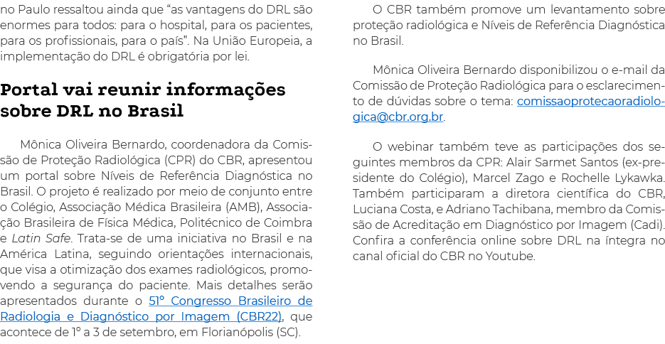 no Paulo ressaltou ainda que  as vantagens do DRL são enormes para todos: para o hospital, para os pacientes, para os   