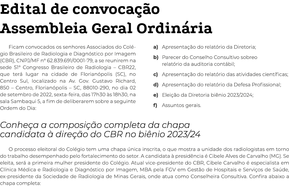 Edital de convocação Assembleia Geral Ordinária Ficam convocados os senhores Associados do Colégio Brasileiro de Radi   