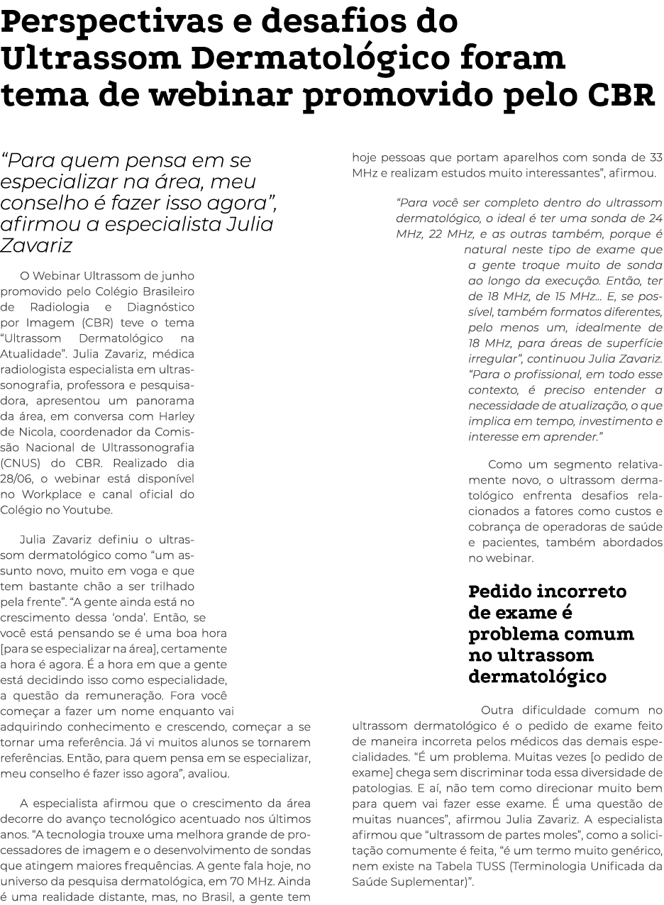 Perspectivas e desafios do Ultrassom Dermatológico foram tema de webinar promovido pelo CBR  Para quem pensa em se es   