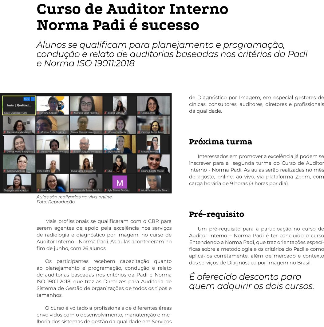 Curso de Auditor Interno Norma Padi é sucesso Alunos se qualificam para planejamento e programação, condução e relato   