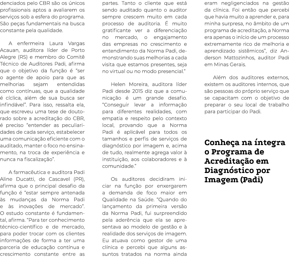 denciados pelo CBR são os únicos profissionais aptos a avaliarem os serviços sob a esfera do programa  São peças fund   