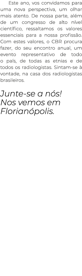 Este ano, vos convidamos para uma nova perspectiva, um olhar mais atento  De nossa parte, além de um congresso de alt   