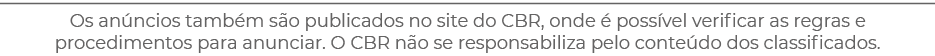 Os anúncios também são publicados no site do CBR, onde é possível verificar as regras e procedimentos para anunciar     