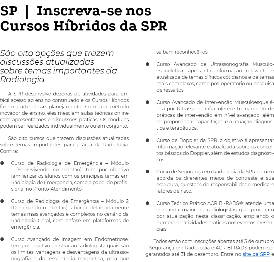SP   Inscreva-se nos Cursos Híbridos da SPR São oito opções que trazem discussões atualizadas sobre temas importantes   