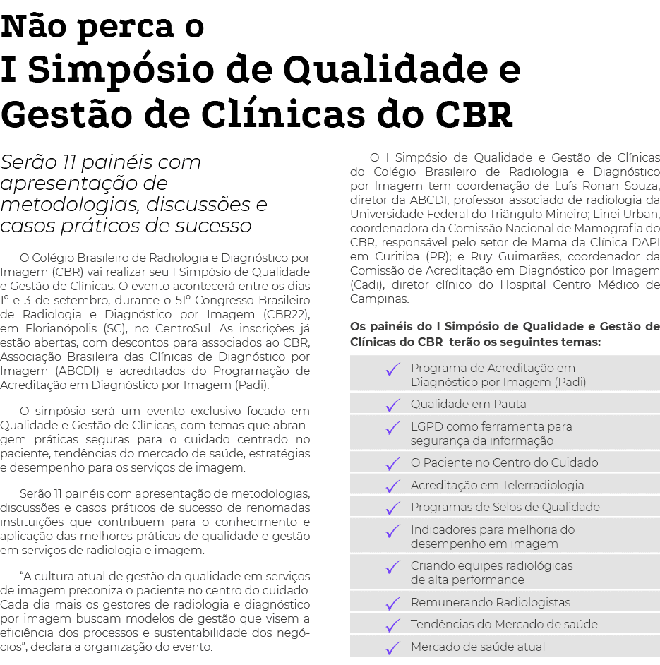 Não perca o I Simpósio de Qualidade e Gestão de Clínicas do CBR Serão 11 painéis com apresentação de metodologias, di   
