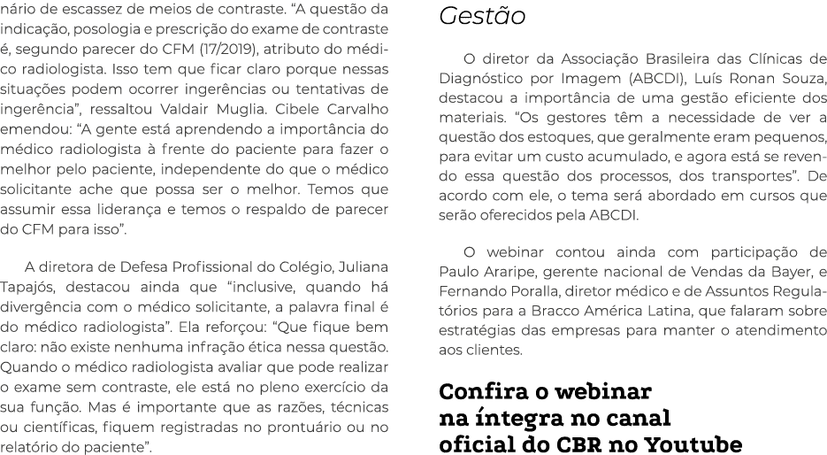 nário de escassez de meios de contraste   A questão da indicação, posologia e prescrição do exame de contraste é, seg   
