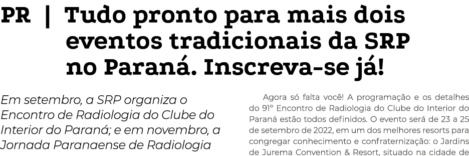 PR   Tudo pronto para mais dois eventos tradicionais da SRP no Paraná  Inscreva-se já  Em setembro, a SRP organiza o    