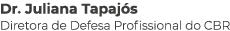 Dr  Juliana Tapajós Diretora de Defesa Profissional do CBR