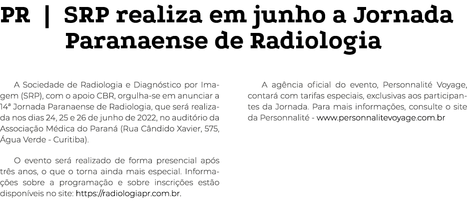 PR   SRP realiza em junho a Jornada Paranaense de Radiologia A Sociedade de Radiologia e Diagnóstico por Imagem (SRP)   