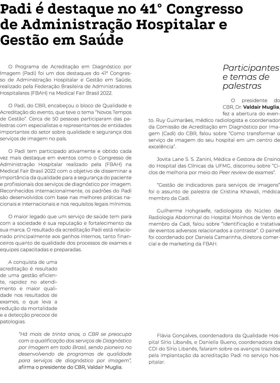 Padi é destaque no 41  Congresso de Administração Hospitalar e Gestão em Saúde O Programa de Acreditação em Diagnósti   