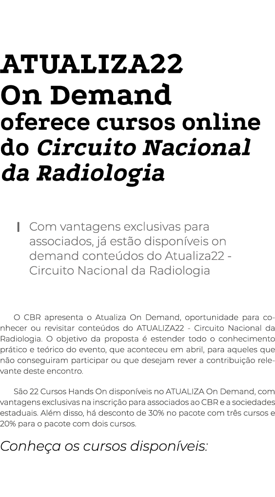ATUALIZA22 On Demand oferece cursos online do Circuito Nacional da Radiologia   Com vantagens exclusivas para associa   