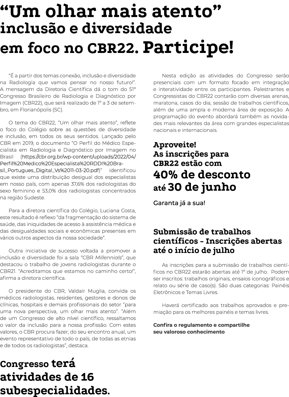  Um olhar mais atento  inclusão e diversidade em foco no CBR22  Participe   É a partir dos temas conexão, inclusão e    