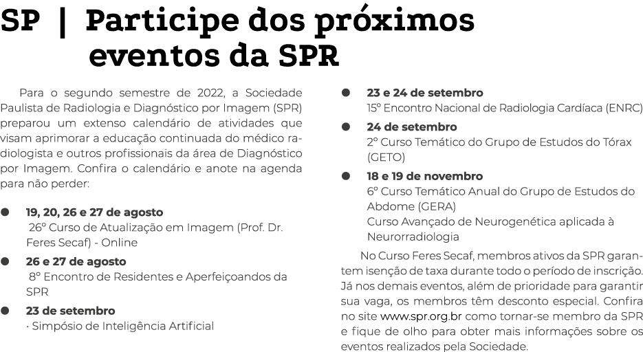 SP   Participe dos próximos eventos da SPR Para o segundo semestre de 2022, a Sociedade Paulista de Radiologia e Diag   