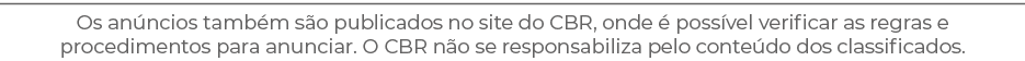 Os anúncios também são publicados no site do CBR, onde é possível verificar as regras e procedimentos para anunciar     