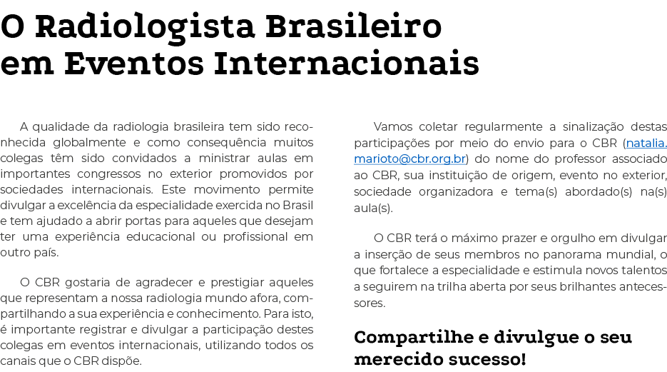 O Radiologista Brasileiro em Eventos Internacionais A qualidade da radiologia brasileira tem sido reconhecida globalm   