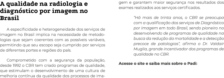 A qualidade na radiologia e diagnóstico por imagem no Brasil A especificidade e heterogeneidade dos serviços de image   