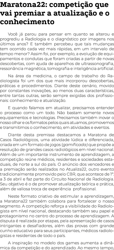 Maratona22: competição que vai premiar a atualização e o conhecimento Você já parou para pensar em quanto se alterou    