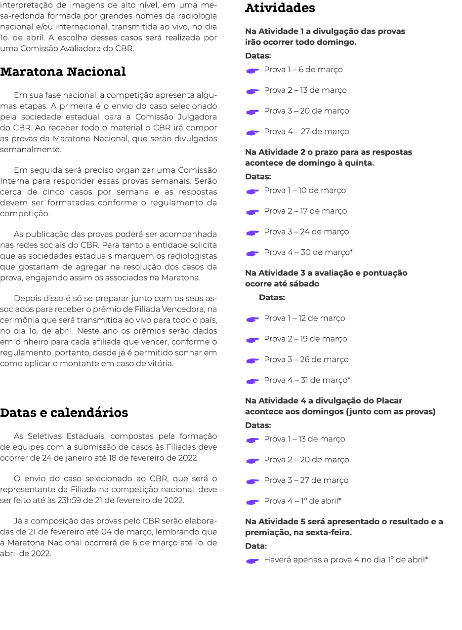 interpretação de imagens de alto nível, em uma mesa-redonda formada por grandes nomes da radiologia nacional e ou int   