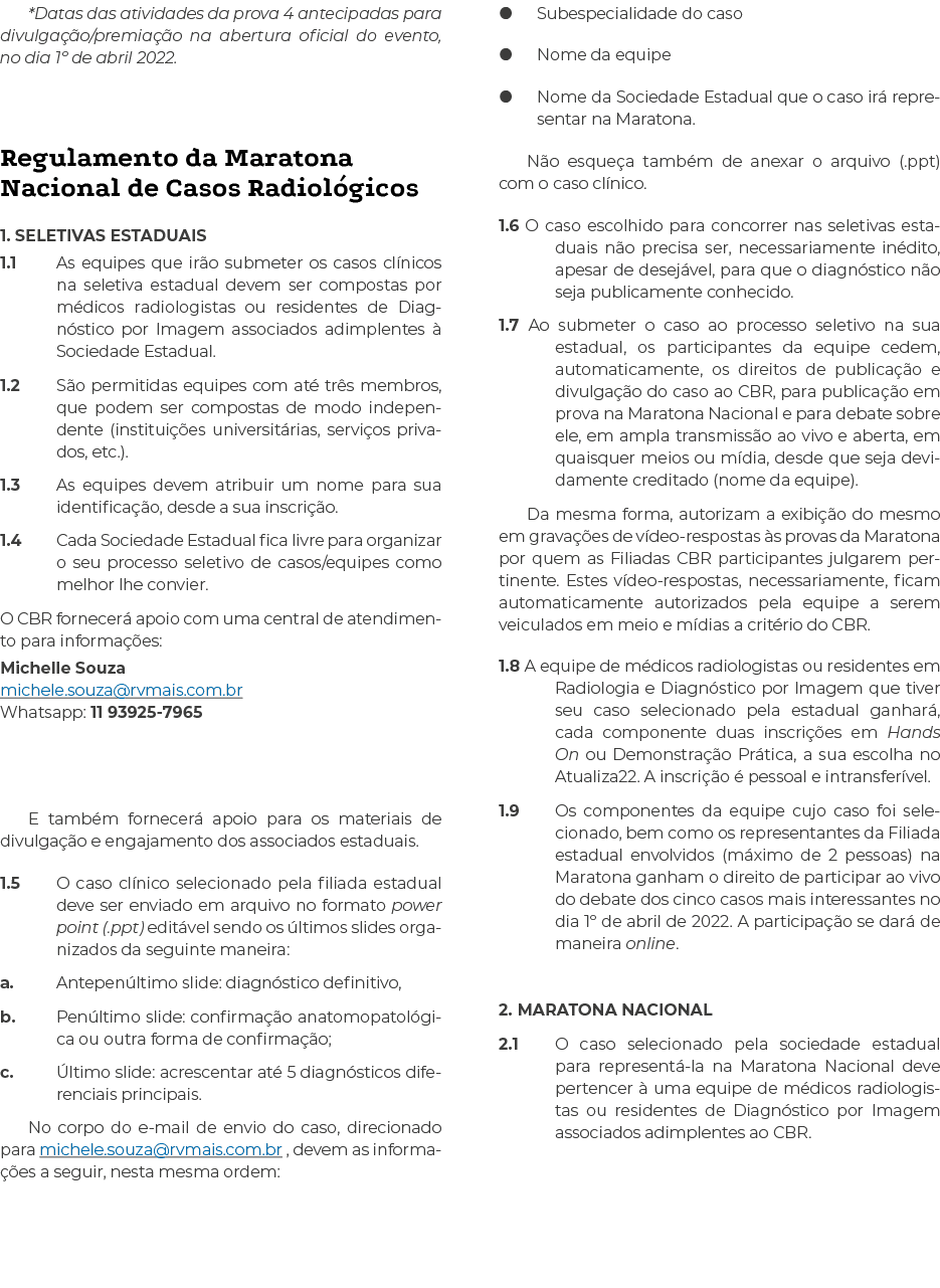 *Datas das atividades da prova 4 antecipadas para divulgação premiação na abertura oficial do evento, no dia 1  de ab   
