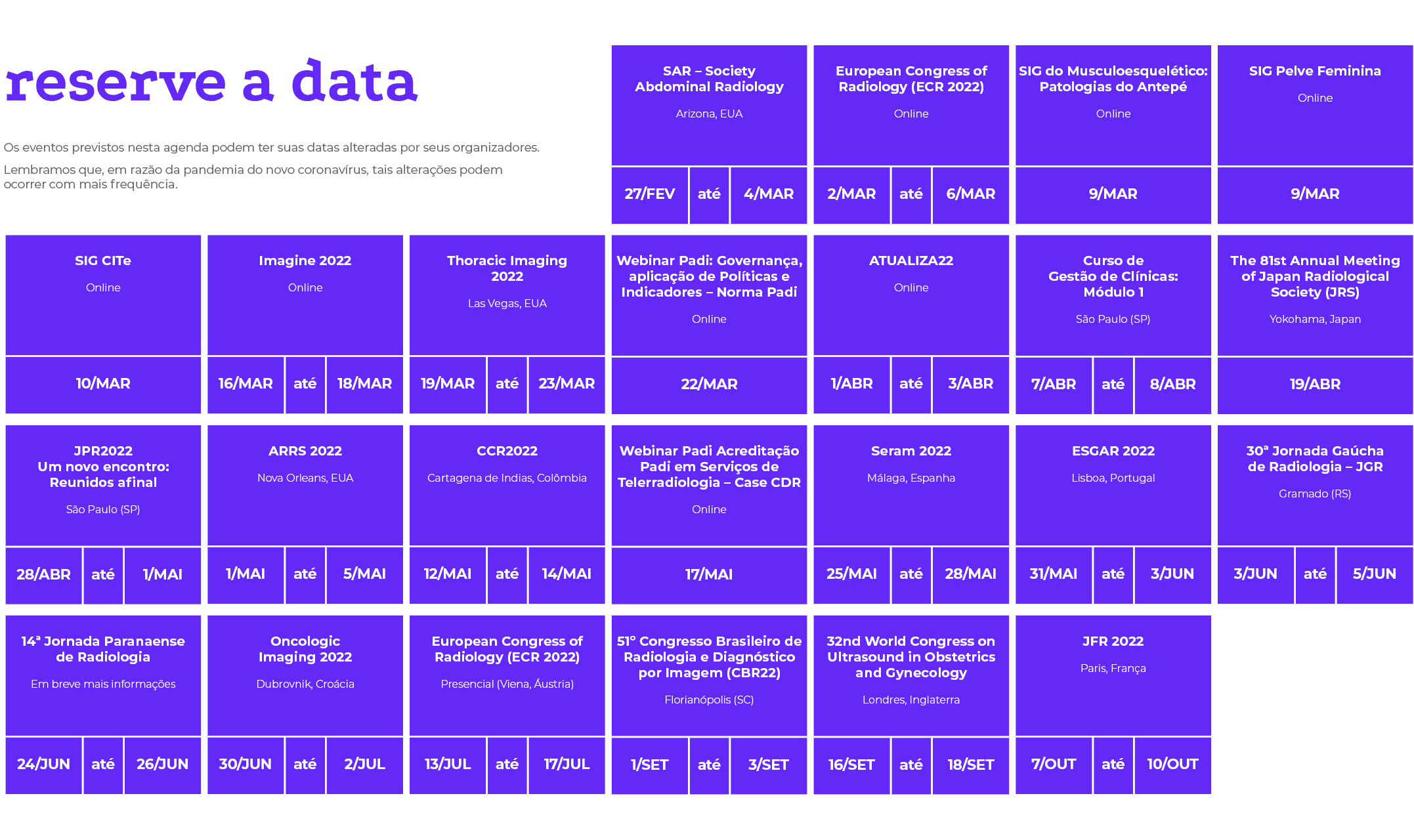reserve a data Os eventos previstos nesta agenda podem ter suas datas alteradas por seus organizadores  Lembramos que   