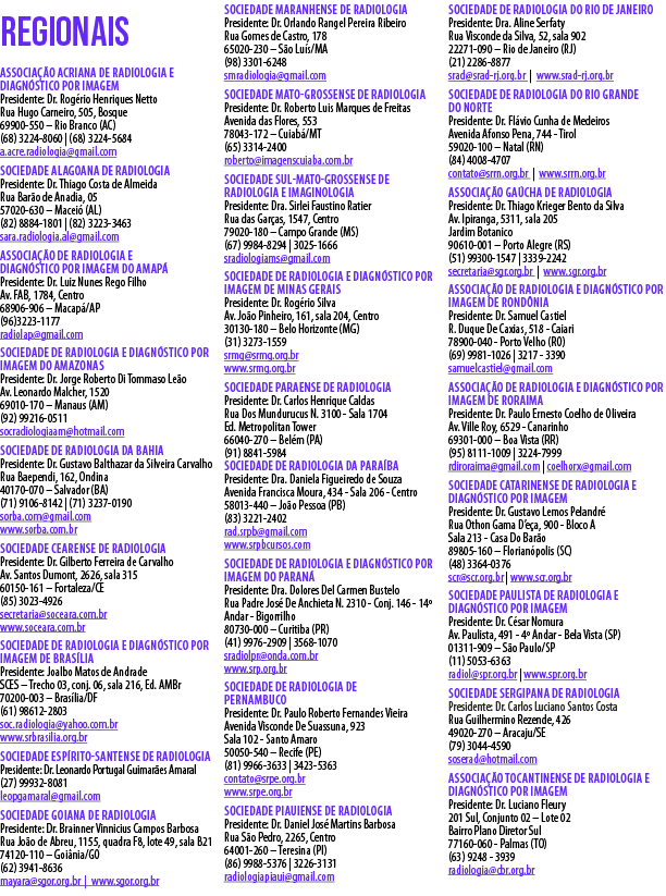 regionais Associação Acriana de Radiologia e Diagnóstico por Imagem Presidente: Dr  Rogério Henriques Netto Rua Hugo    
