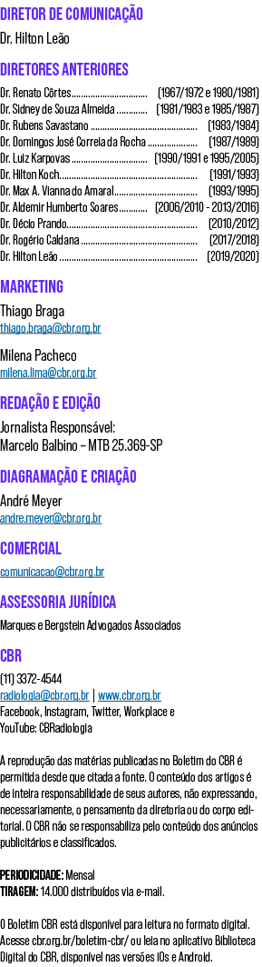 DIRETOR DE COMUNICAÇÃO Dr  Hilton Leão DIRETORES ANTERIORES Dr  Renato Côrtes (1967 1972 e 1980 1981) Dr  Sidney de S   