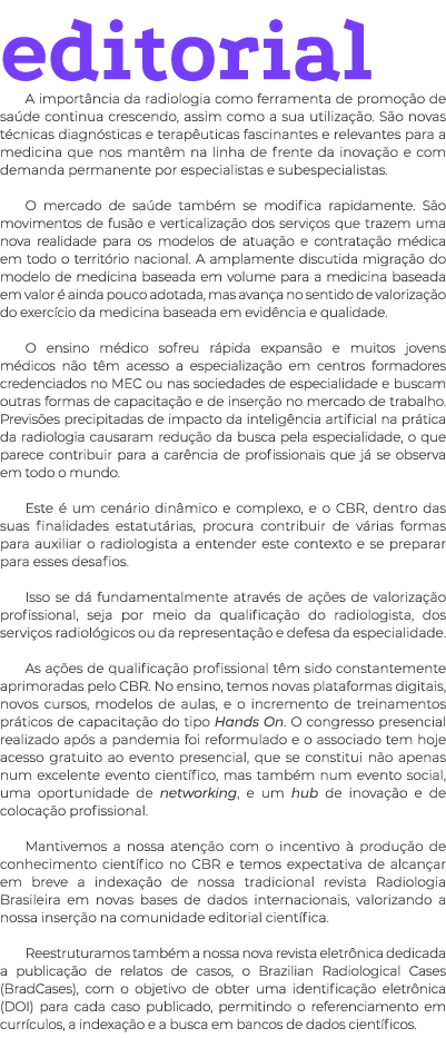editorial A import ncia da radiologia como ferramenta de promo o de sa de continua crescendo, assim como a sua utili...
