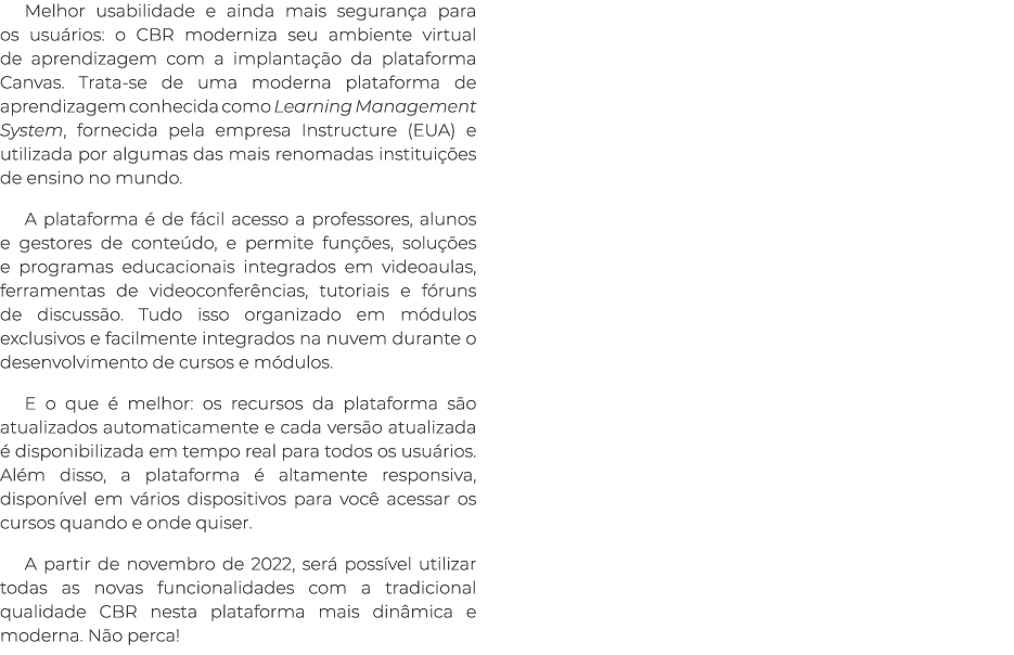 Melhor usabilidade e ainda mais seguran a para os usu rios: o CBR moderniza seu ambiente virtual de aprendizagem com ...