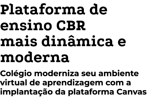 Plataforma de ensino CBR mais din mica e moderna Col gio moderniza seu ambiente virtual de aprendizagem com a implant...