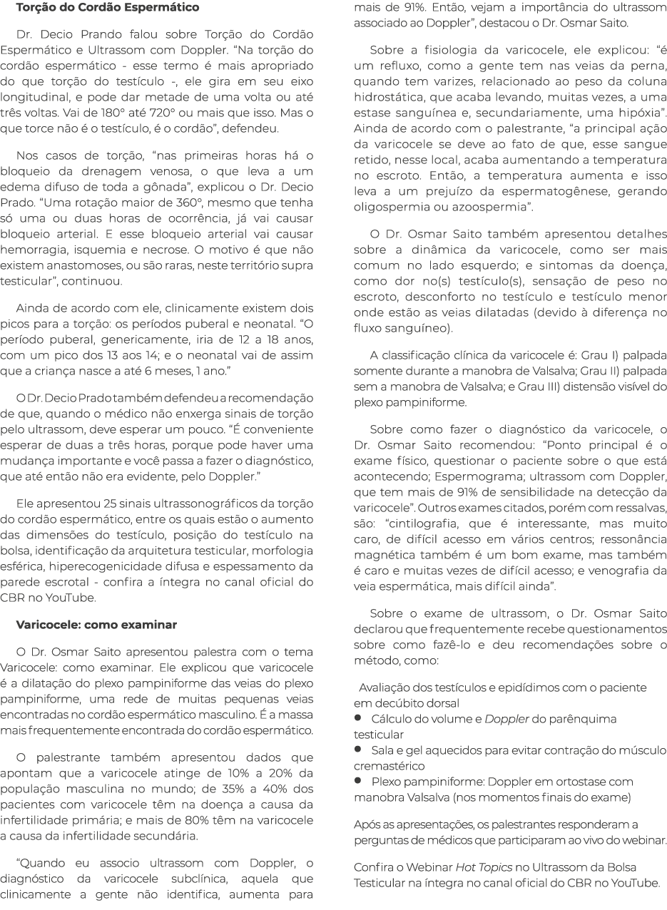 Tor o do Cord o Esperm tico Dr. Decio Prando falou sobre Tor  o do Cord o Esperm tico e Ultrassom com Doppler. “Na t...