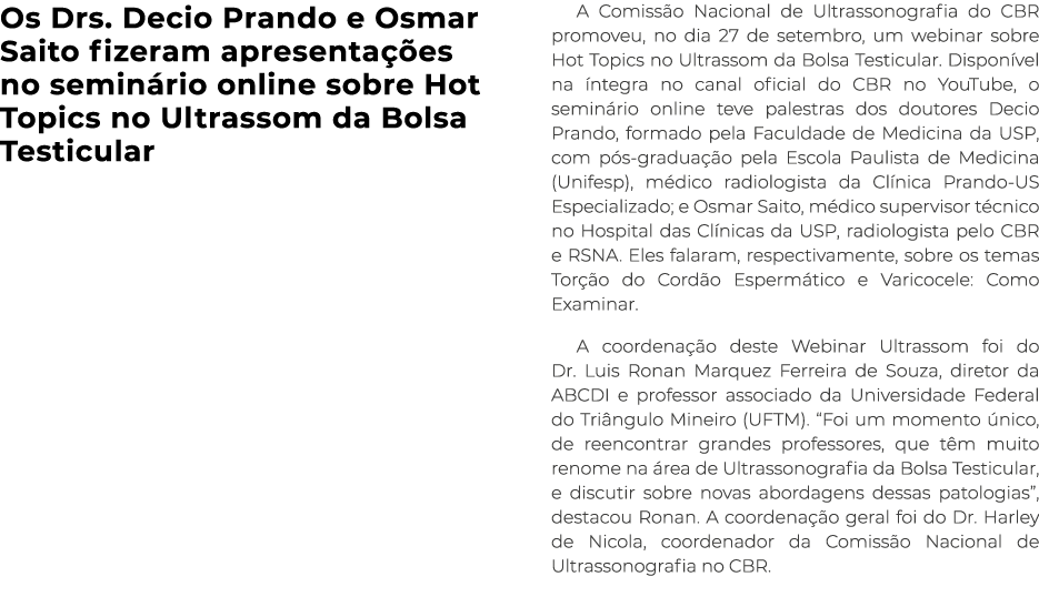 Os Drs. Decio Prando e Osmar Saito fizeram apresenta es no semin rio online sobre Hot Topics no Ultrassom da Bolsa T...