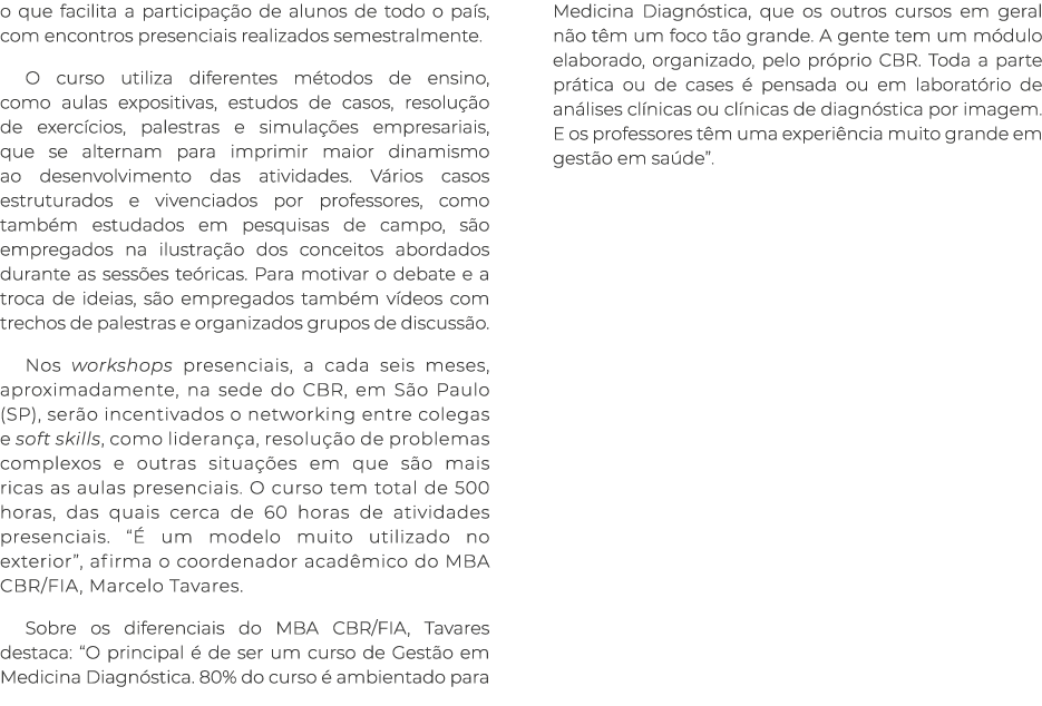 o que facilita a participa o de alunos de todo o pa s, com encontros presenciais realizados semestralmente. O curso ...
