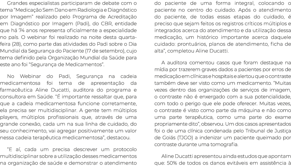 Grandes especialistas participaram de debate com o tema “Medica o Sem Dano em Radiologia e Diagn stico por Imagem” r...