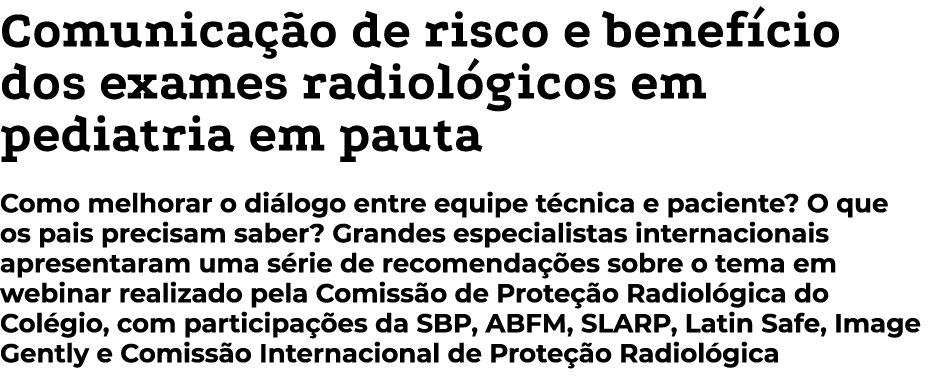 Comunica o de risco e benef cio dos exames radiol gicos em pediatria em pauta Como melhorar o di logo entre equipe t...