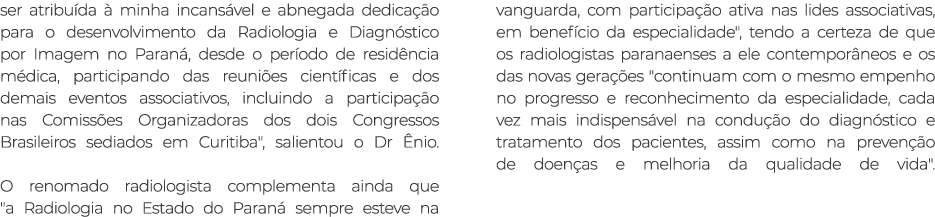 ser atribu da  minha incans vel e abnegada dedica  o para o desenvolvimento da Radiologia e Diagn stico por Imagem n...