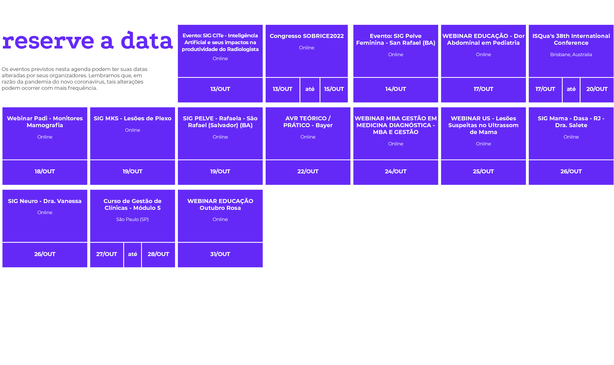 reserve a data Os eventos previstos nesta agenda podem ter suas datas alteradas por seus organizadores. Lembramos que...