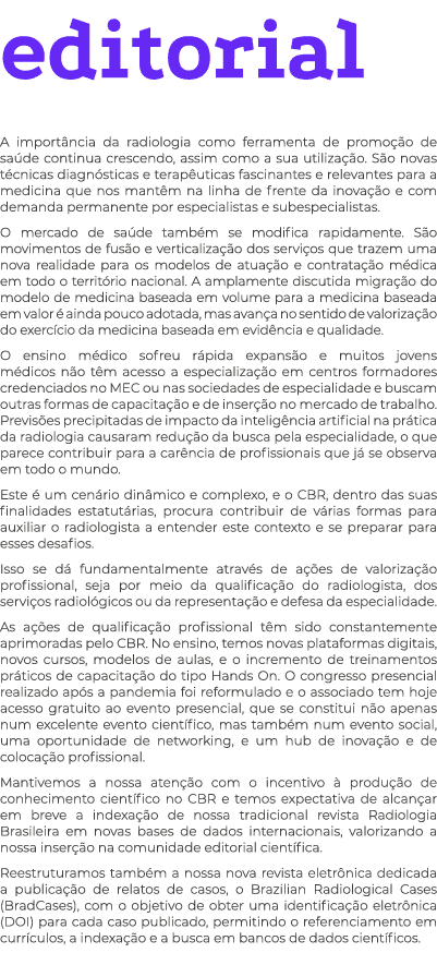 editorial A import ncia da radiologia como ferramenta de promo o de sa de continua crescendo, assim como a sua utili...