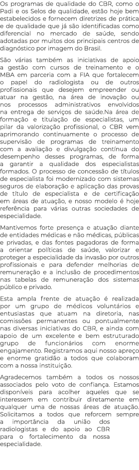 Os programas de qualidade do CBR, como o Padi e os Selos de qualidade, est o hoje bem estabelecidos e fornecem diretr...