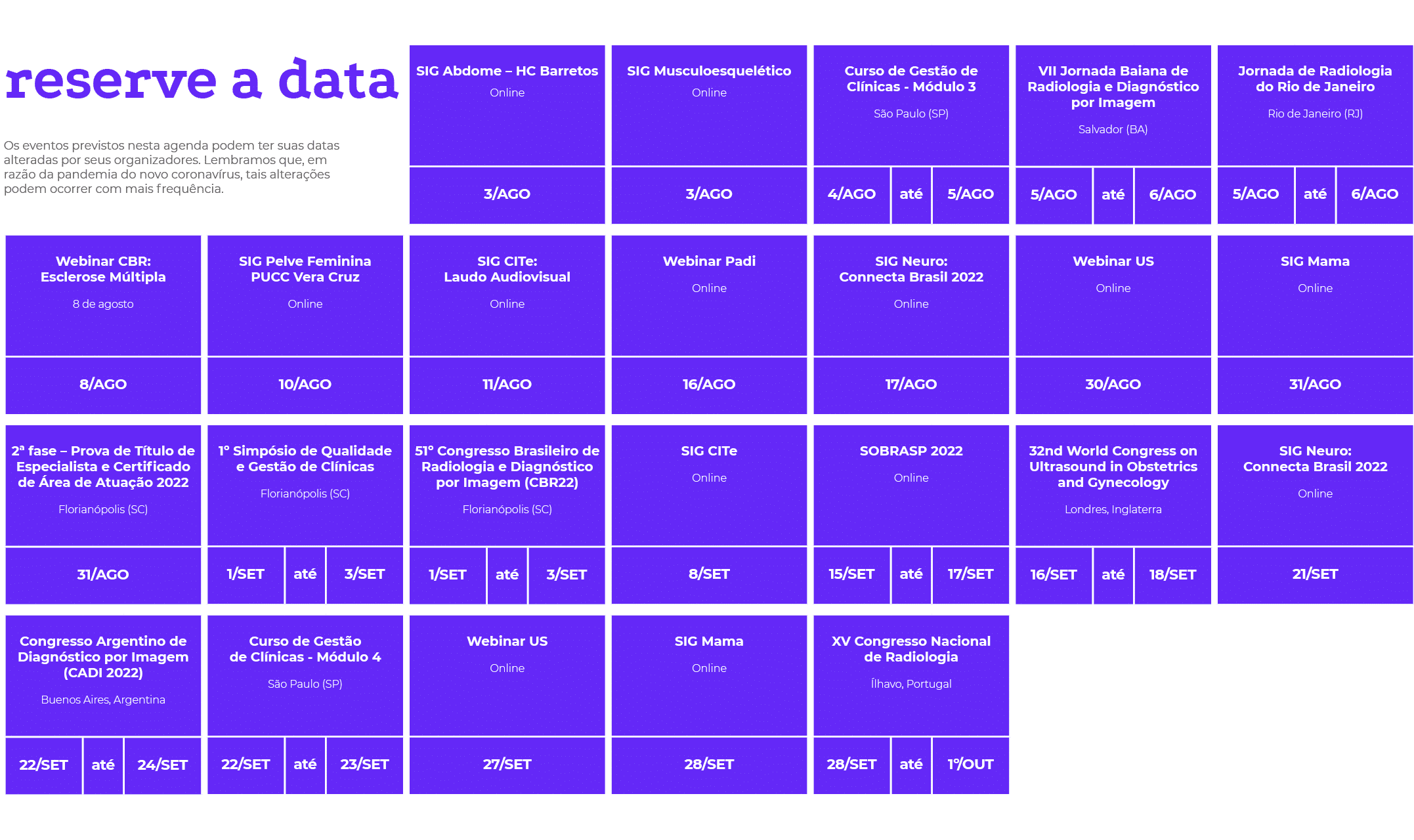 reserve a data Os eventos previstos nesta agenda podem ter suas datas alteradas por seus organizadores. Lembramos que...