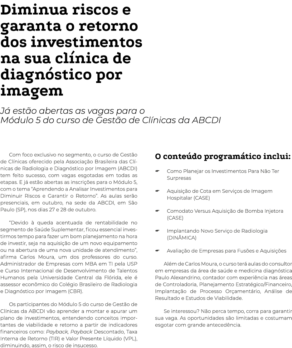 Diminua riscos e garanta o retorno dos investimentos na sua cl nica de diagn stico por imagem J est o abertas as vag...