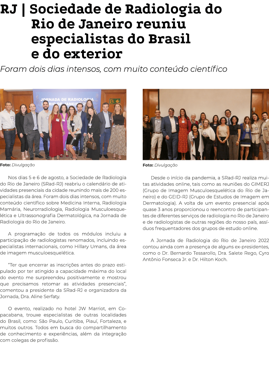 RJ | Sociedade de Radiologia do Rio de Janeiro reuniu especialistas do Brasil e do exterior Foram dois dias intensos,...