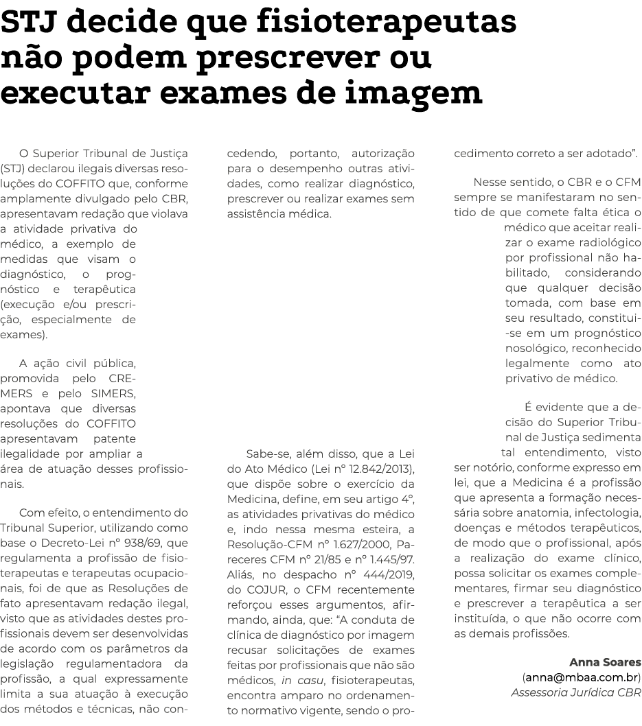 STJ decide que fisioterapeutas n o podem prescrever ou executar exames de imagem O Superior Tribunal de Justi a (STJ)...