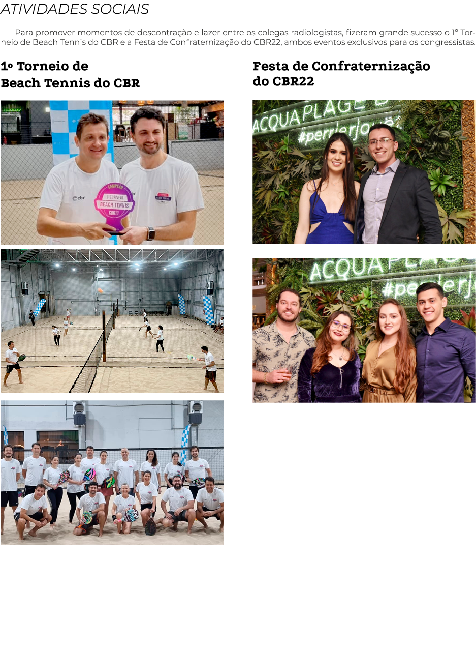 ATIVIDADES SOCIAIS Para promover momentos de descontra o e lazer entre os colegas radiologistas, fizeram grande suce...