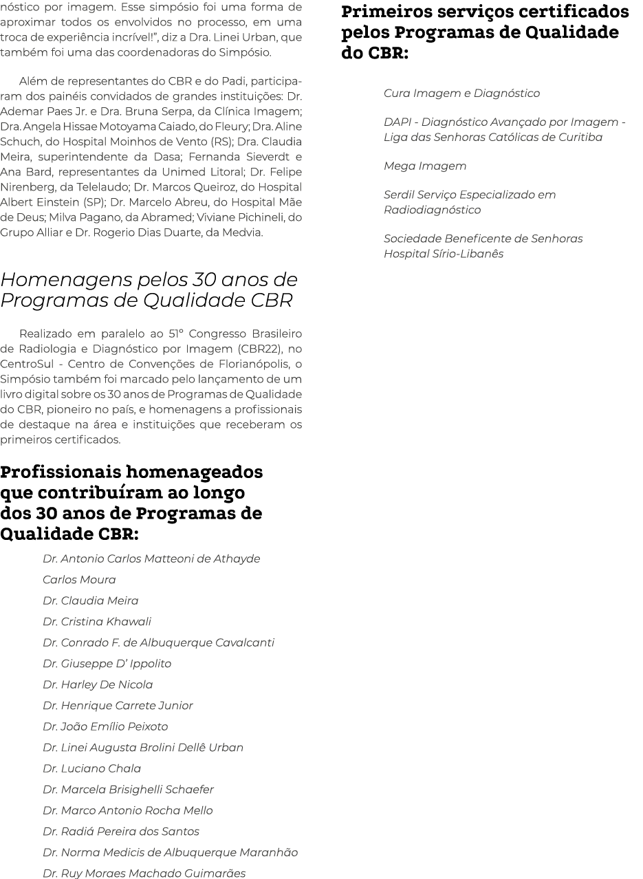 n stico por imagem. Esse simp sio foi uma forma de aproximar todos os envolvidos no processo, em uma troca de experi ...