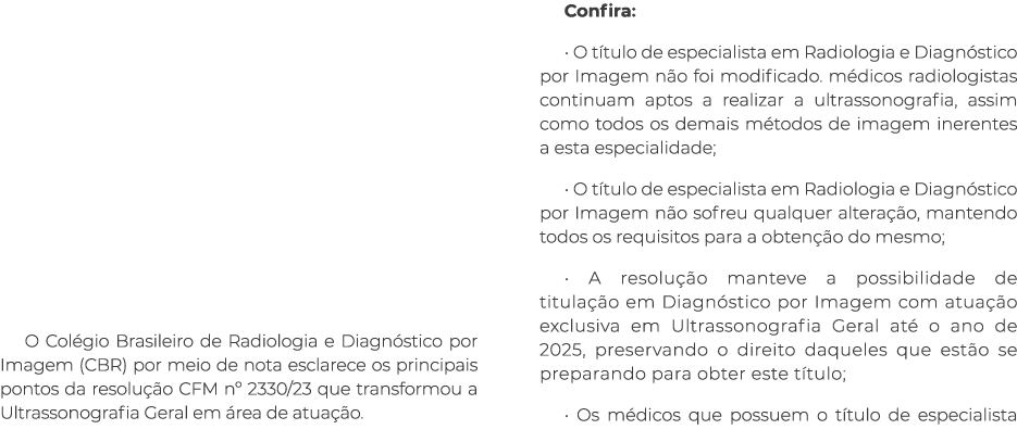     O Colégio Brasileiro de Radiologia e Diagnóstico por Imagem (CBR) por meio de nota esclarece os principais pontos   