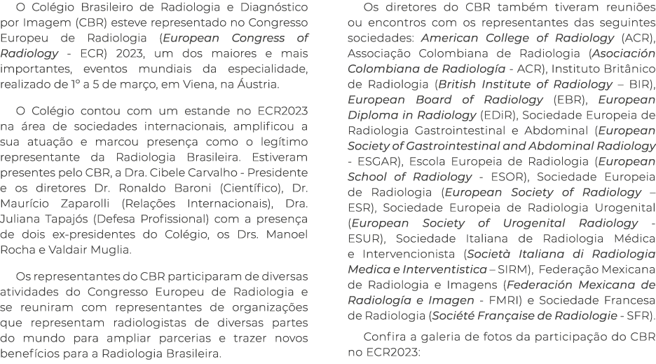 O Colégio Brasileiro de Radiologia e Diagnóstico por Imagem (CBR) esteve representado no Congresso Europeu de Radiolo   