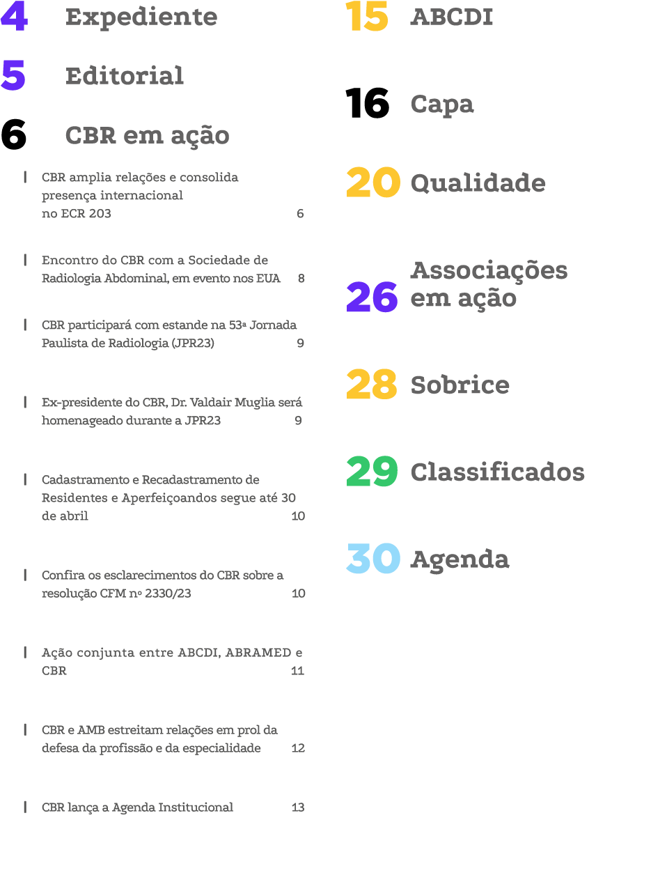Expediente 4 Editorial 5 CBR em ação 6   CBR amplia relações e consolida presença internacional no ECR 203              