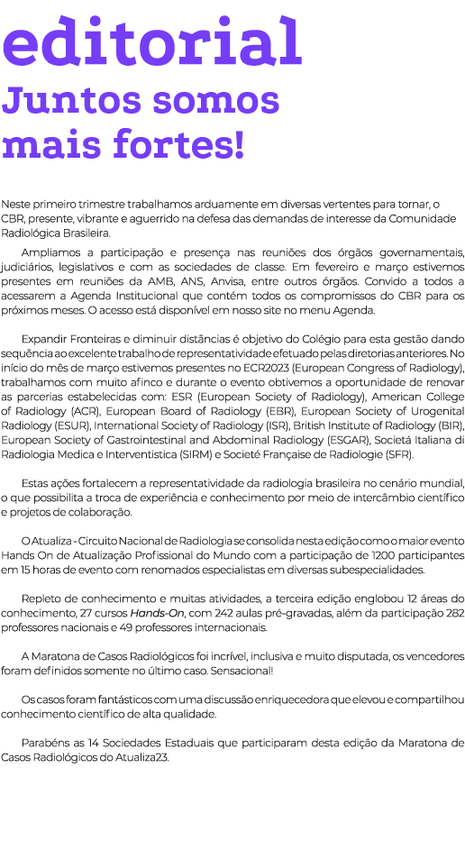 editorial Juntos somos mais fortes  Neste primeiro trimestre trabalhamos arduamente em diversas vertentes para tornar   